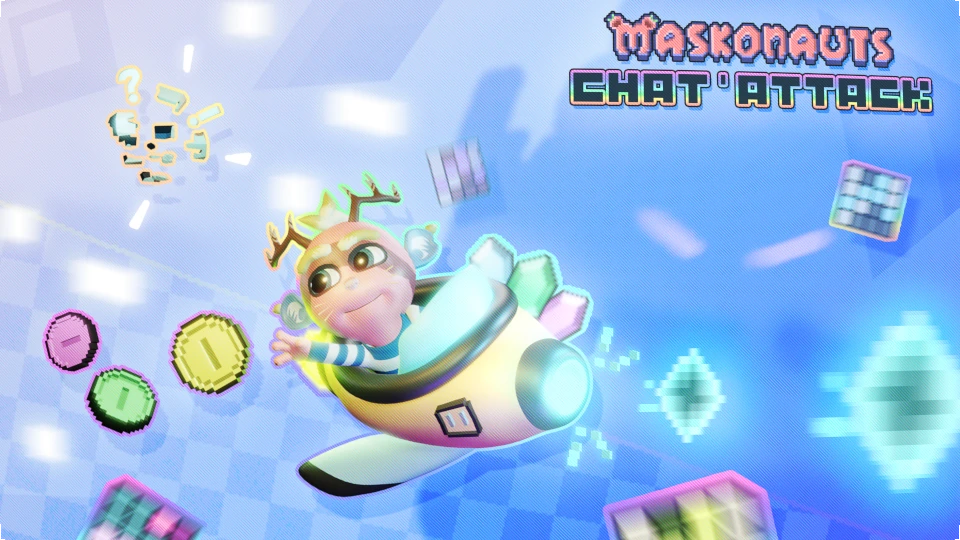 Maskonauts: Chat’Attack